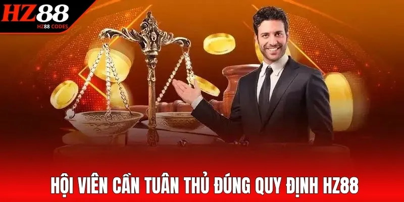 Hội viên cần tuân thủ đúng quy định HZ88
