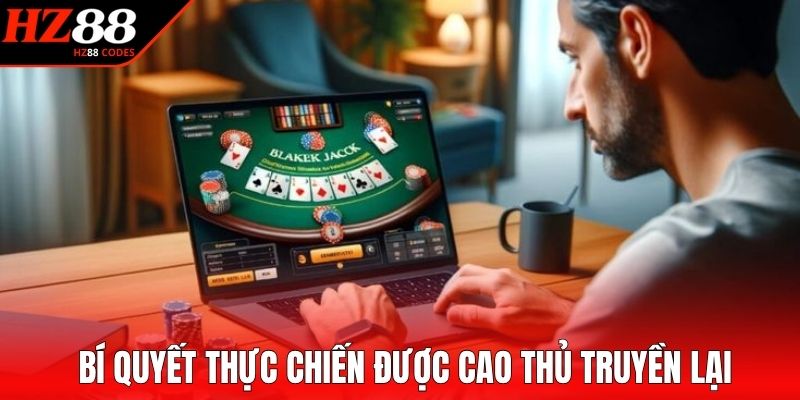 Bí quyết thực chiến được cao thủ truyền lại