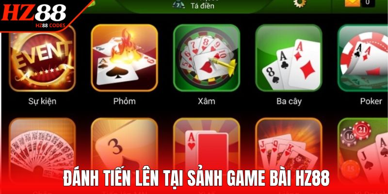 Đánh tiến lên online tại sảnh game bài HZ88 