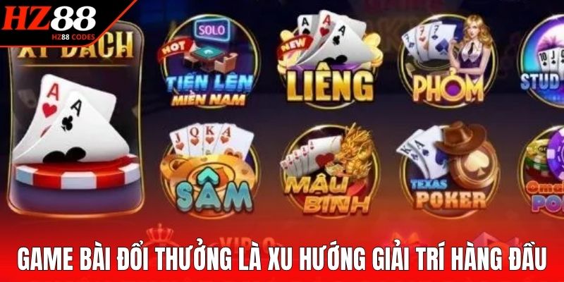 Game bài đổi thưởng là xu hướng giải trí hàng đầu