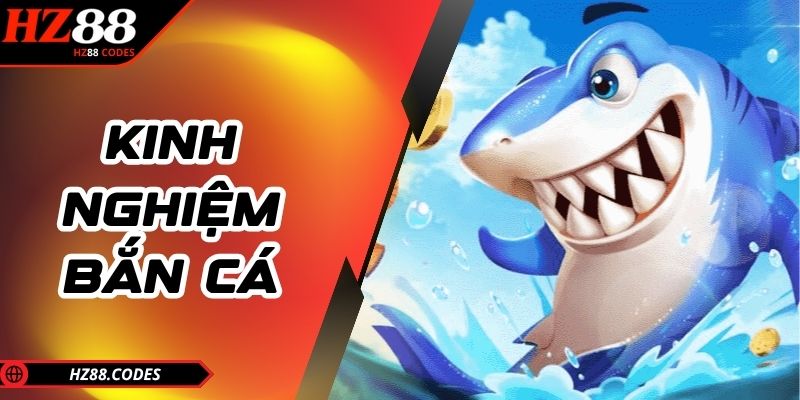 Kinh nghiệm bắn cá