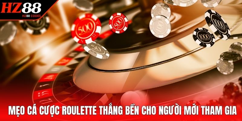Mẹo cá cược roulette thắng bền cho người mới tham gia
