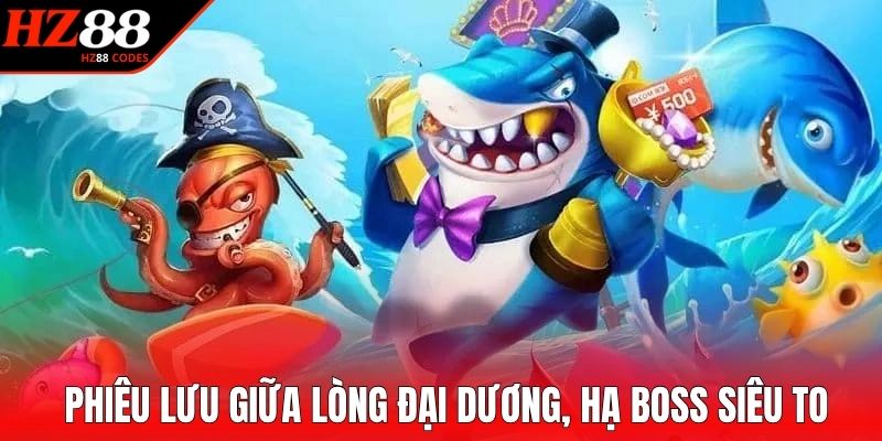 Phiêu lưu giữa lòng đại dương, hạ boss siêu to
