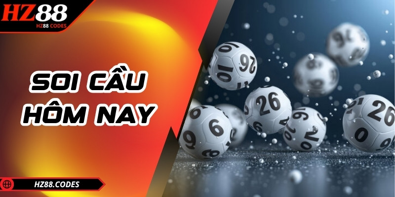 Soi Cầu Hôm Nay - Dự Đoán Lô Đề Siêu Chuẩn Cho Ngày Mới