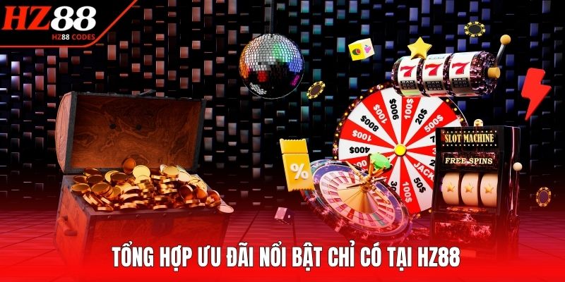 Tổng hợp ưu đãi nổi bật chỉ có tại casino HZ88
